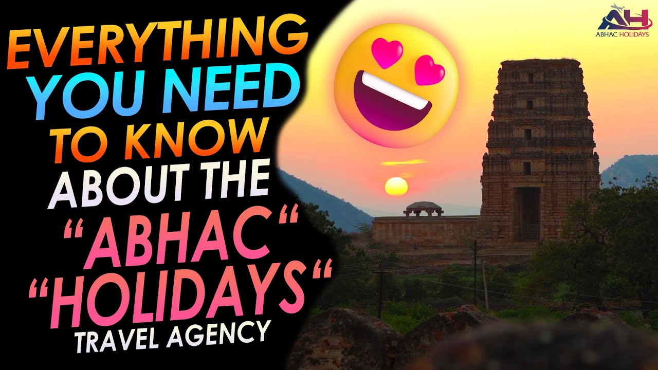 Everything You Need To Know About Abhac holidays..