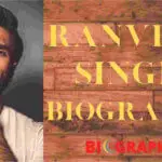 Ranveer Singh Biography