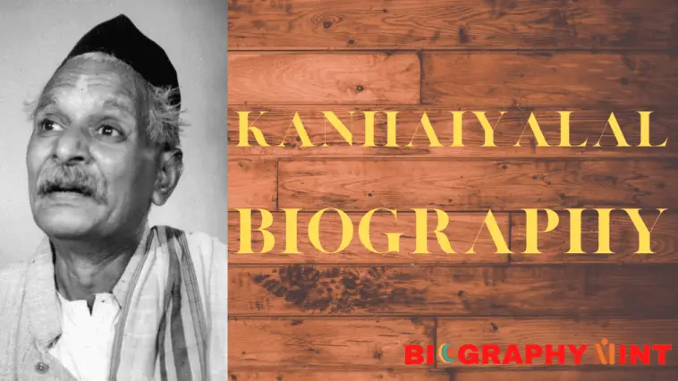 Kanhaiyalal Biography