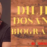 Diljit Dosanjh Biography