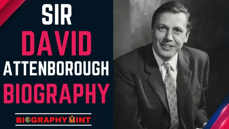 Sir David Attenborough Biography
