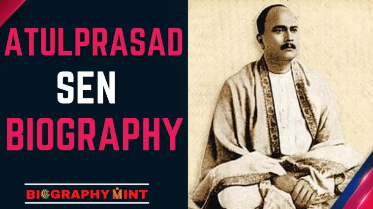 Atulprasad Sen Biography