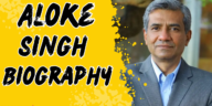 Aloke singh biography