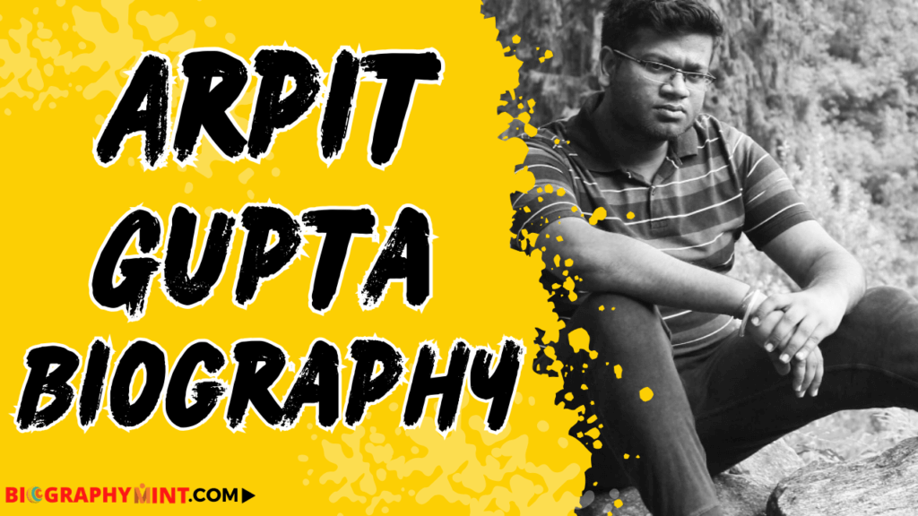 Arpit gupta biography