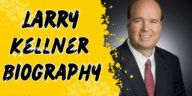 Larry kellner biography