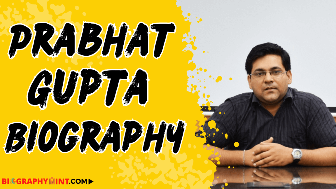 Prabhat gupta biography