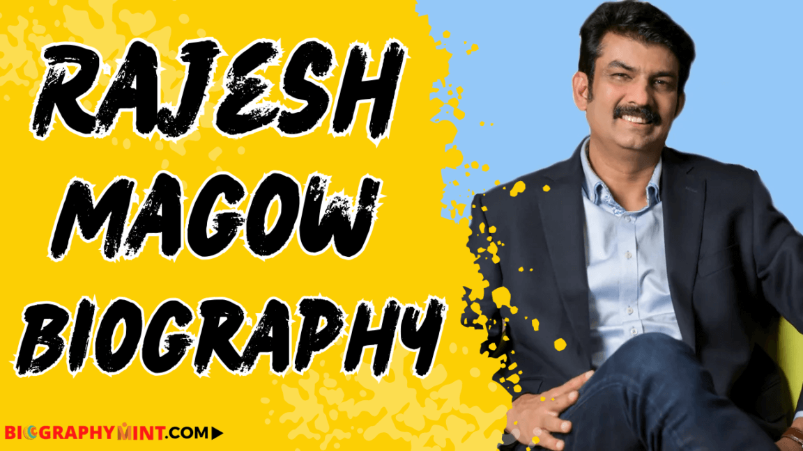 Rajesh magow biography