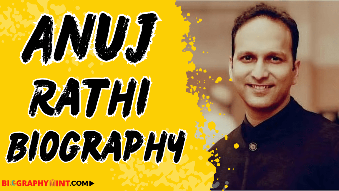 Anuj rathi biography