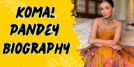 Komal pandey biography