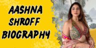 Aashna shroff biography