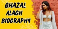 Ghazal alagh biography