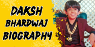 Daksh bhardwaj biography