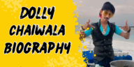 Dolly chaiwala biography