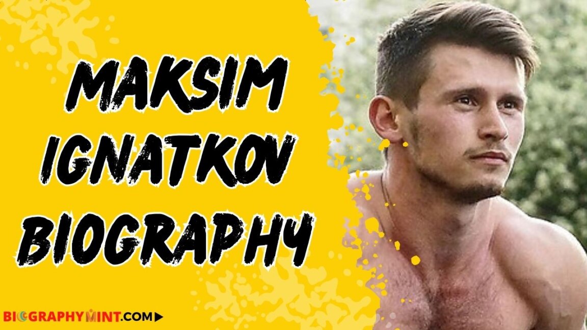 Maksim ignatkov biography