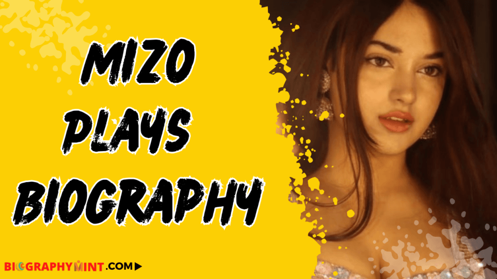 Mizo plays biography